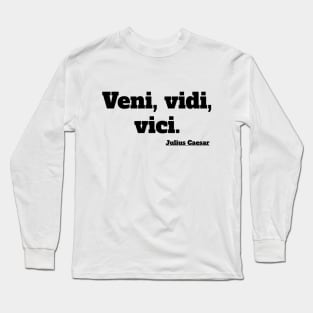 "Veni, Vidi, Vici." Julius Caesar Long Sleeve T-Shirt